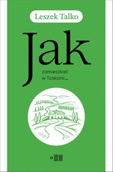 : Jak zamieszkać w Toskanii - ebook