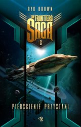 : The Frontiers Saga. Tom 2. Pierścienie przystani - ebooki