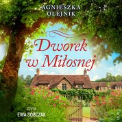 : Dworek w Miłosnej - audiobook