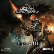 : Legion Nieśmiertelnych. Tom 1. Świat stali - audiobooki