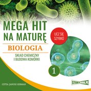 : Mega hit na maturę. Biologia 1. Skład chemiczny i budowa komórki - audiobooki