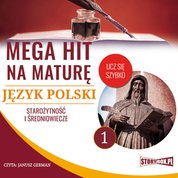 : Mega hit na maturę. Język polski 1. Starożytność i średniowiecze - audiobooki