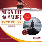 : Mega hit na maturę. Język polski 4. Romantyzm - audiobooki