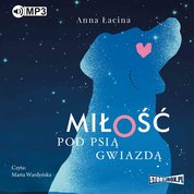 : Miłość pod Psią Gwiazdą - audiobook
