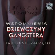 : Wspomnienia dziewczyny gangstera. Tak to się zaczęło… - audiobook