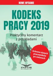 : Kodeks pracy 2019. Praktyczny komentarz z przykładami. Wyd.2 - ebook