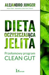 : Dieta oczyszczająca jelita. Przełomowy program CLEAN GUT - ebook