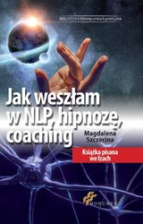 : Jak weszłam w NLP, hipnozę, coaching - ebooki