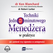 : Techniki Jednominutowego Menedżera w praktyce - audiobook