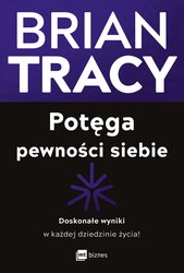 : Potęga pewności siebie. Doskonałe wyniki w każdej dziedzinie życia! - ebook