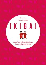 : IKIGAI. Japoński sekret długiego i szczęśliwego życia - ebook