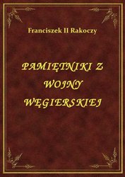 : Pamiętniki Z Wojny Węgierskiej - ebook