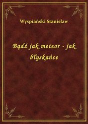 : Bądź jak meteor - jak błyskańce - ebook