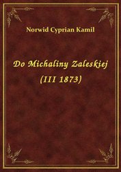 : Do Michaliny Zaleskiej (III 1873) - ebook