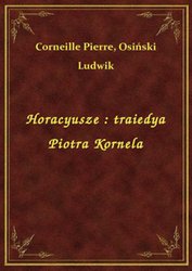 : Horacyusze : traiedya Piotra Kornela - ebook