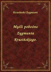 : Myśli pobożne Zygmunta Krasińskiego. - ebook