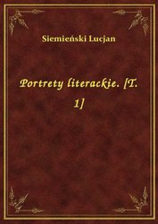 : Portrety literackie. [T. 1] - ebook