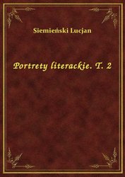 : Portrety literackie. T. 2 - ebook