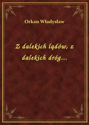 : Z dalekich lądów, z dalekich dróg... - ebook