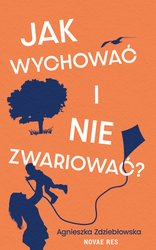 : Jak wychować i nie zwariować? - ebook