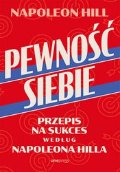 : Pewność siebie. Przepis na sukces według Napoleona Hilla - audiobook