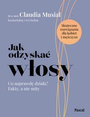 : Jak odzyskać włosy. Co naprawdę działa? Fakty, a nie mity - ebook