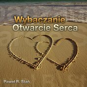 : Wybaczanie - Otwarcie Serca (medytacja) - audiobooki