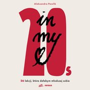 : In my 20s. 26 lekcji, które dałabym młodszej sobie - audiobook