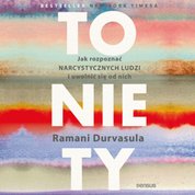 : To nie Ty. Jak rozpoznać narcystycznych ludzi i uwolnić się od nich - audiobook