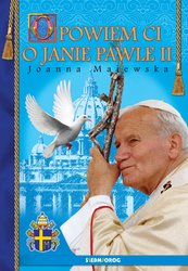 : Opowiem Ci o Janie Pawle II - ebook