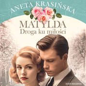 : Matylda. Droga ku miłości - audiobooki
