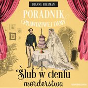 : Poradnik prawdziwej damy. Ślub w cieniu morderstwa - audiobook