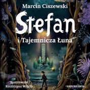 : Stefan i Tajemnicza Łuna - audiobook