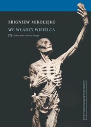 : We władzy wisielca. Tom 2. Ciemne moce, okrutne liturgie - ebooki