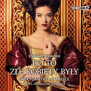 : Bo to złe kobiety były. Intrygantki i diablice - audiobooki