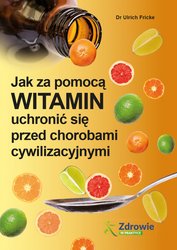 : Jak za pomocą witamin uchronić się przed chorobami cywilizacyjnymi - ebook