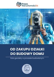 : Od zakupu działki do budowy domu. Rola geodety w procesie budowlanym - ebooki