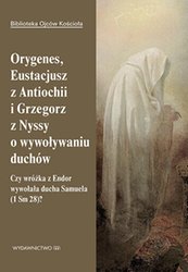 : Orygenes, Eustacjusz z Antiochii i Grzegorz z Nyssy o wywoływaniu duchów - ebook