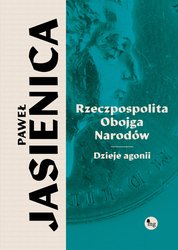 : Rzeczpospolita obojga narodów. Dzieje agonii - ebooki