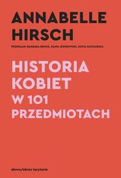 : Historia kobiet w 101 przedmiotach - ebook