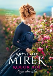 : Kolor róż. Saga dworska. Tom 2 - ebooki